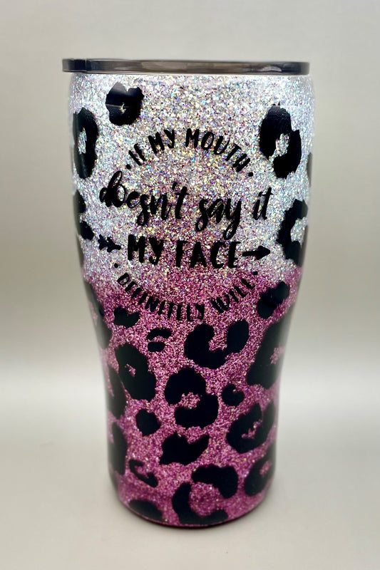 My Face Says It Glitter Tumbler